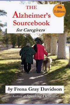 portada The Alzheimer's Sourcebook, 4th edition: A Practical Guide to Getting Through The Day (in English)
