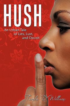 portada hush,an urban tale of lies, lust, and deceit