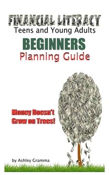 portada Finanical LiteracyTeens and Young Adults: Beginners Planning Guide (en Inglés)