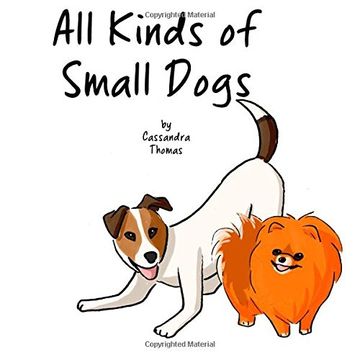 portada All Kinds of Small Dogs (All Kinds of Animals) (Volume 2) 