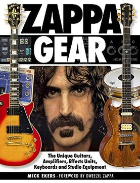 portada Zappa Gear: The Unique Guitars, Amplifiers, Effects Units, Keyboards and Studio Equipment (en Inglés)