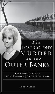 portada Lost Colony Murder on the Outer Banks: Seeking Justice for Brenda Joyce Holland (en Inglés)