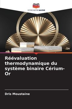 portada Réévaluation thermodynamique du système binaire Cérium-Or (en Francés)