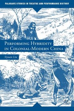 portada Performing Hybridity in Colonial-Modern China (en Inglés)