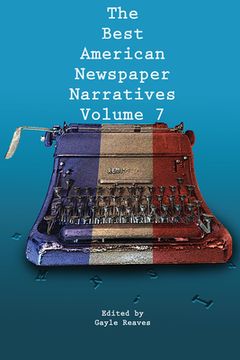 portada The Best American Newspaper Narratives, Volume 7 (in English)