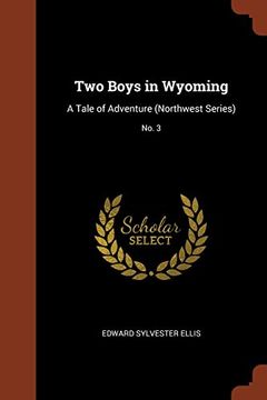 portada Two Boys in Wyoming: A Tale of Adventure (Northwest Series); No. 3