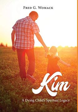 portada Kim: A Dying Child's Spiritual Legacy (en Inglés)