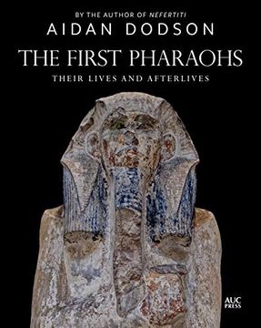 portada The First Pharaohs: Their Lives and Afterlives 