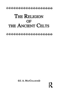 Libro Religion of the Ancient Celts (en Inglés) De Macculloch J. A ...