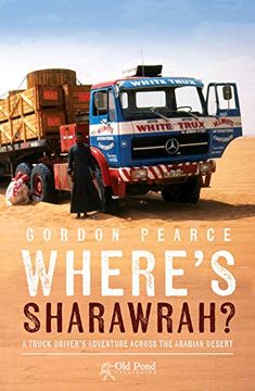portada Where's Sharawrah?: A Truck Driver's Adventure Across the Arabian Desert (en Inglés)