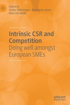 portada Intrinsic Csr and Competition: Doing Well Amongst European SMEs (in English)
