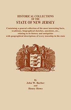 Historical Collections of the State of new Jersey, Containing a General Collection of the Most Interesting Facts, Traditions, Biographical Sketche