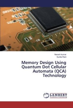 portada Memory Design Using Quantum Dot Cellular Automata (QCA) Technology