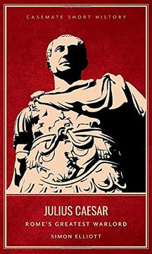 portada Julius Caesar: Rome's Greatest Warlord (Casemate Short History) (in English)