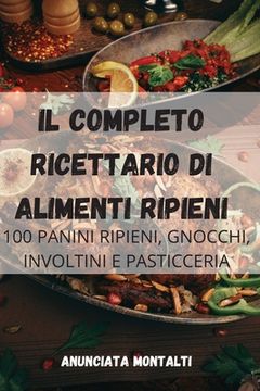 portada Il Completo Ricettario Di Alimenti Ripieni (in Italian)