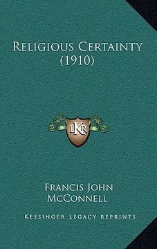 portada religious certainty (1910) (in English)