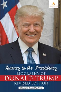 portada Journey to the Presidency: Biography of Donald Trump Revised Edition | Children'S Biography Books (en Inglés)