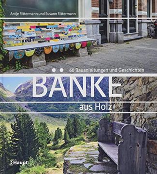 portada Bänke aus Holz: 60 Bauanleitungen und Geschichten (en Alemán)