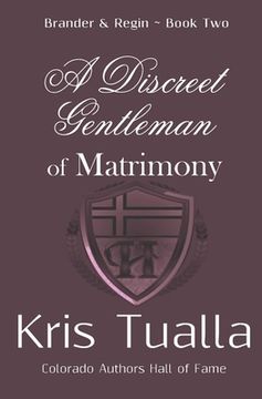 portada A Discreet Gentleman of Matrimony: The Discreet Gentleman Series: Brander & Regin - Book Two