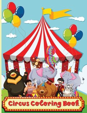 portada Circus Coloring Book: Fun Coloring Book For Kids Ages 2-4, 4-8 (en Inglés)