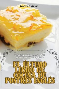 portada El Último Libro de Cocina de Postres Inglés (in Spanish)