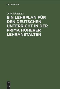 portada Ein Lehrplan für den Deutschen Unterricht in der Prima Höherer Lehranstalten (en Alemán)