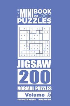 portada The Mini Book of Logic Puzzles - Jigsaw 200 Normal (Volume 5) (in English)