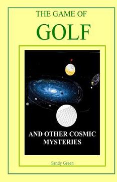 portada The Game of Golf: And Other Cosmic Mysteries (en Inglés)