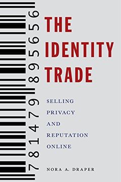 portada The Identity Trade: Selling Privacy and Reputation Online (Critical Cultural Communication) (in English)
