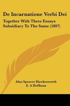 portada de incarnatione verbi dei: together with three essays subsidiary to the same (1897)