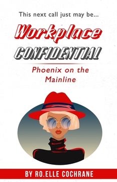 portada Workplace Confidential: Phoenix on the Mainline (in English)