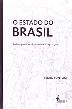 portada O Estado do Brasil. Poder e Política na Bahia Colonial. 1548-1700 (Em Portuguese do Brasil)