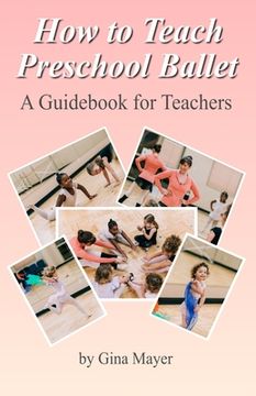 portada How to Teach Preschool Ballet: : A Guidebook for Teachers (en Inglés)