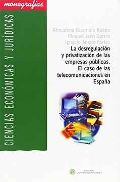 Libro La desregulación y privatización de las empresas públicas. El