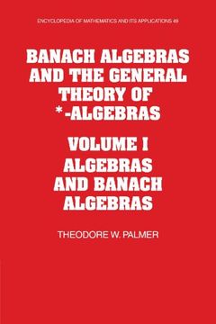 portada Banach Algebras and the General Theory of *-Algebras: Volume 1, Algebras and Banach Algebras Paperback (Encyclopedia of Mathematics and its Applications) (en Inglés)