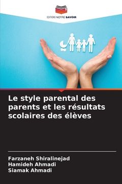 portada Le style parental des parents et les résultats scolaires des élèves (en Francés)