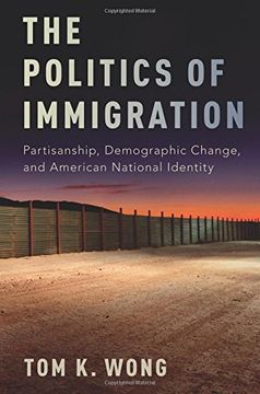 portada The Politics of Immigration: Partisanship, Demographic Change, and American National Identity (en Inglés)