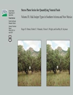 portada Stereo Photo Series for Quantifying Natural Fuels: Volume IX: Oak/Juniper Types in Southern Arizona and New Mexico (en Inglés)