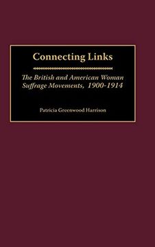 portada Connecting Links: The British and American Woman Suffrage Movements, 1900-1914 (en Inglés)