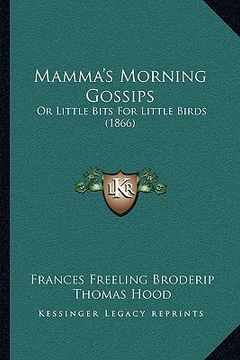 portada mamma's morning gossips: or little bits for little birds (1866) (en Inglés)