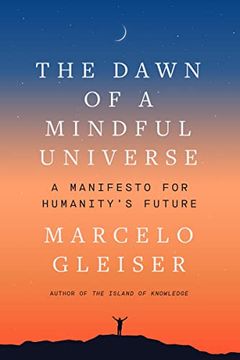 portada The Dawn of a Mindful Universe: A Manifesto for Humanity's Future (en Inglés)