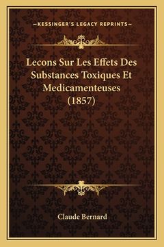 portada Lecons Sur Les Effets Des Substances Toxiques Et Medicamenteuses (1857) (in French)