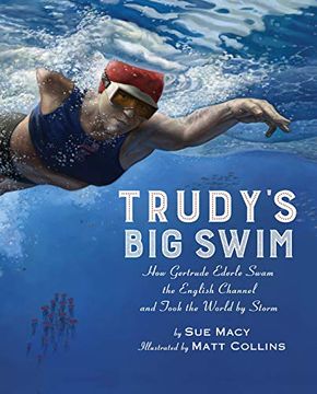 portada Trudy's big Swim: How Gertrude Ederle Swam the English Channel and Took the World by Storm (en Inglés)