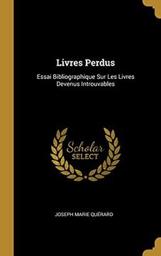 portada Livres Perdus: Essai Bibliographique sur les Livres Devenus Introuvables (en Francés)