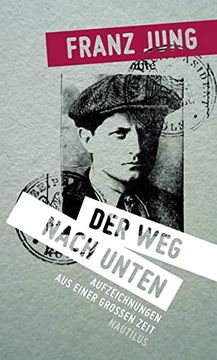 portada Der weg Nach Unten: Aufzeichnungen aus Einer Großen Zeit (en Alemán)