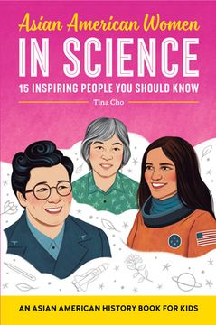 portada Asian American Women in Science: An Asian American History Book for Kids (15 Bios) (en Inglés)