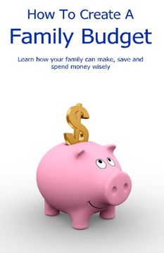 portada How To Create A Family Budget: Learn how your family can make, save and spend money wisely