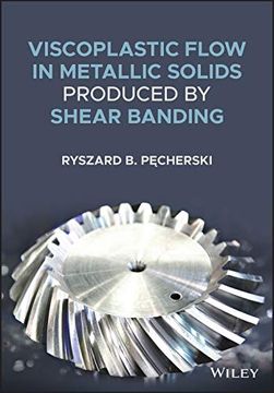 portada Viscoplastic Flow in Metallic Solids Produced by Shear Banding (en Inglés)