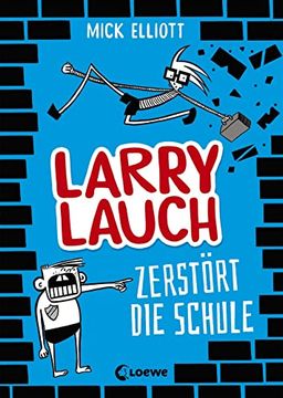 portada Larry Lauch Zerstört die Schule: Comic-Roman für Jungen und Mädchen ab 9 Jahre (en Alemán)