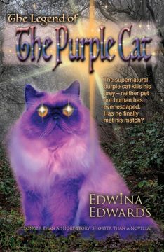 portada The Legend of the Purple Cat: The Supernatural Purple cat Kills his Prey—Neither pet nor Human has Ever Escaped. Has he Finally met his Match? (en Inglés)